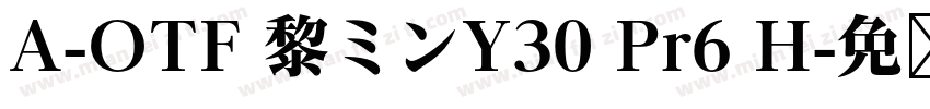 A-OTF 黎ミンY30 Pr6 H字体转换
